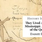 History is Lunch: Everett Bandy, "They Lived Along the Mississippi: A History of the Quapaw"