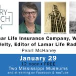 History Is Lunch: Pearl McHaney,"The Lamar Life Insurance Company, WJDX, & Eudora Welty, Editor of Lamar Life Radio News”