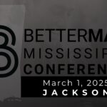 BetterMan Mississippi Conference