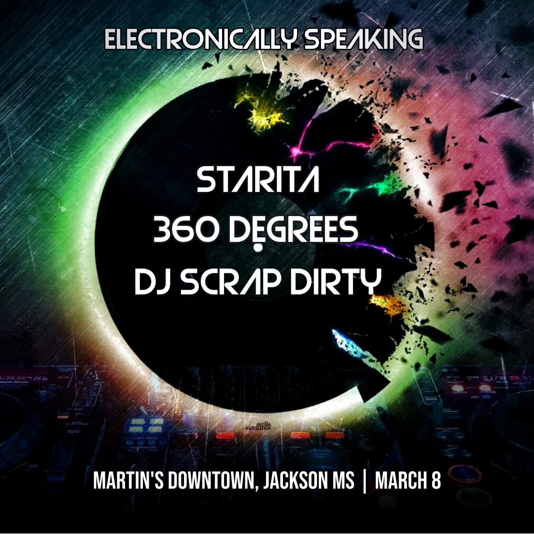 Electronically Speaking Series: Starita, 360 Degrees, DJ Scrap Dirty