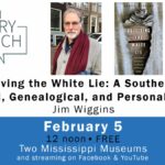 History Is Lunch: Jim Wiggins, "Outliving the White Lie”