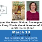 History Is Lunch: Juanita Hollinghead, "Beyond the Green Widow: Consequence of the Piney Woods Creek Murders of 1921"