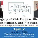 History is Lunch: The Legacy of Kirk Fordice - His Politics, His Policies, + His People