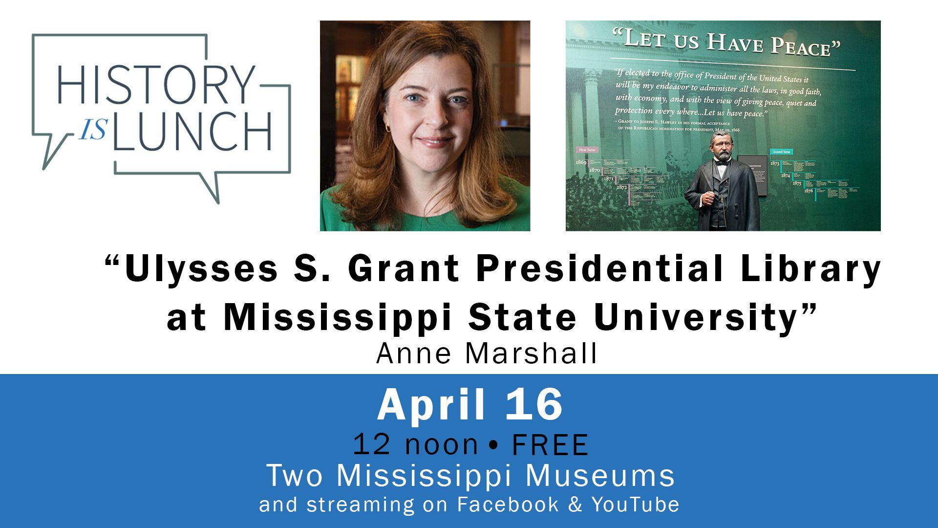 History Is Lunch: Anne Marshall, “Ulysses S. Grant Presidential Library at Mississippi State University