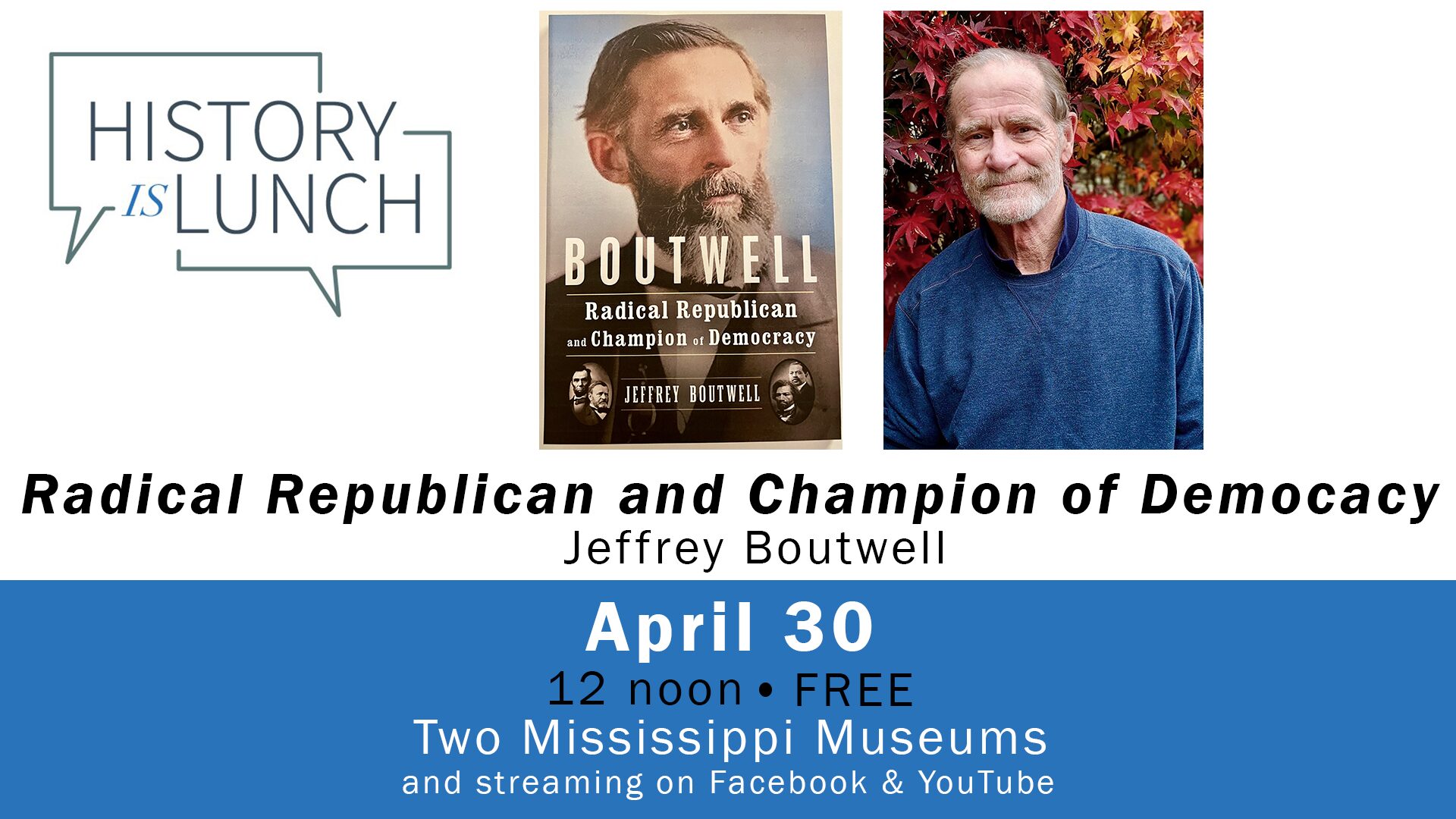 History Is Lunch: Jeffrey Boutwell, “Radical Republican and Champion of Democracy”