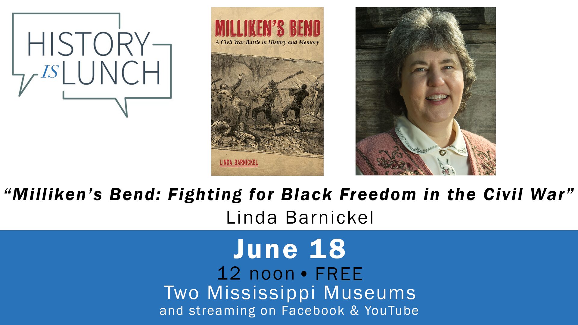 History Is Lunch: Linda Barnickel, “Milliken’s Bend: Fighting for Black Freedom in the Civil War”