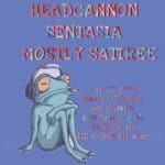 HEADCANNON, Mostly Satire, Sentasia
