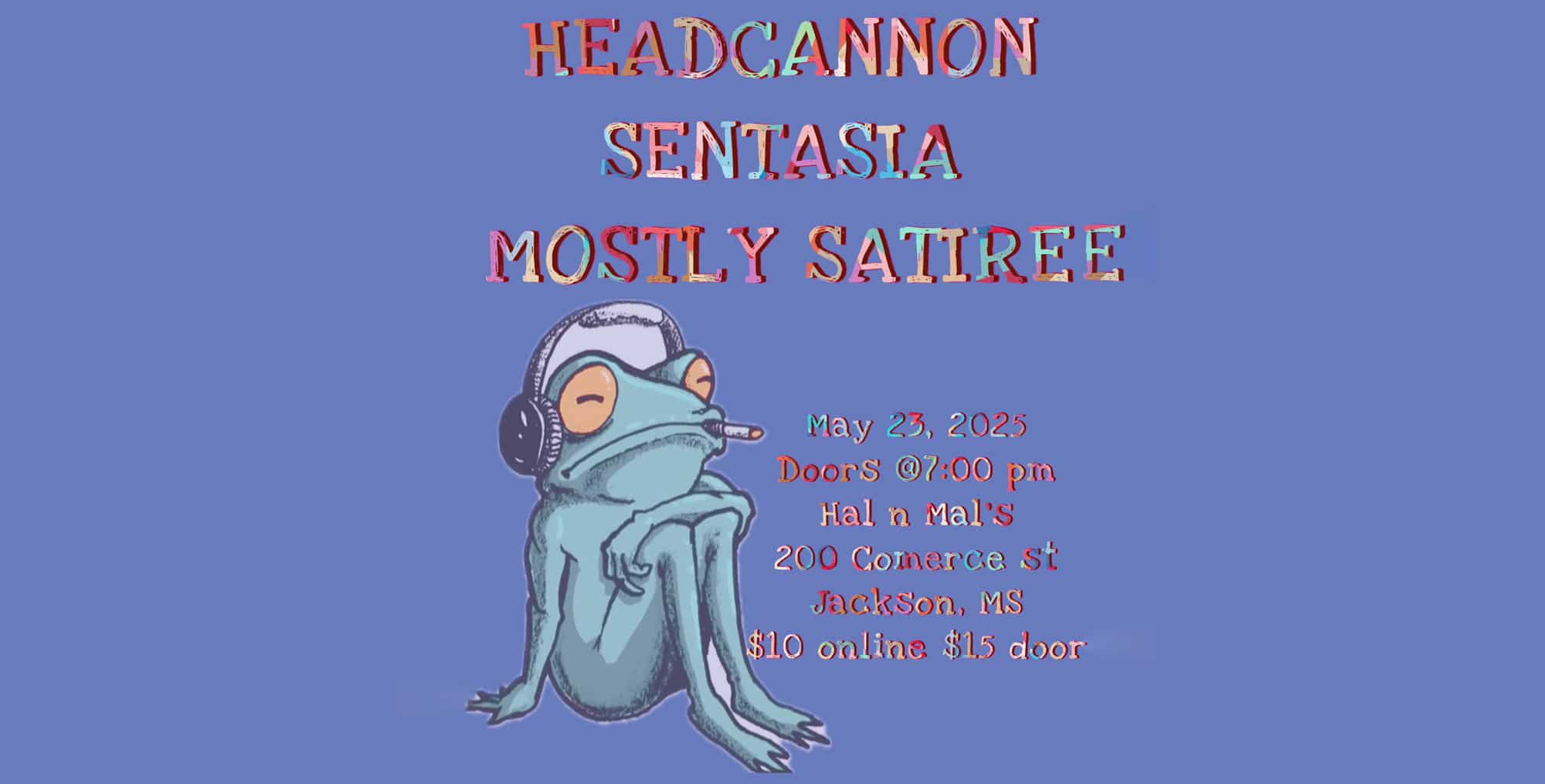 HEADCANNON, Mostly Satire, Sentasia