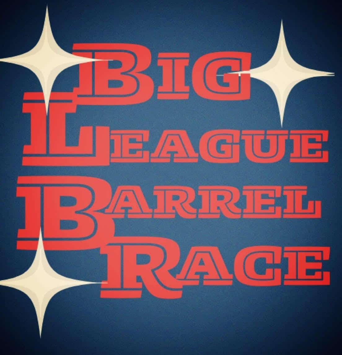 Big League Barrel Race