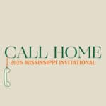 2025 Mississippi Invitational: Call Home