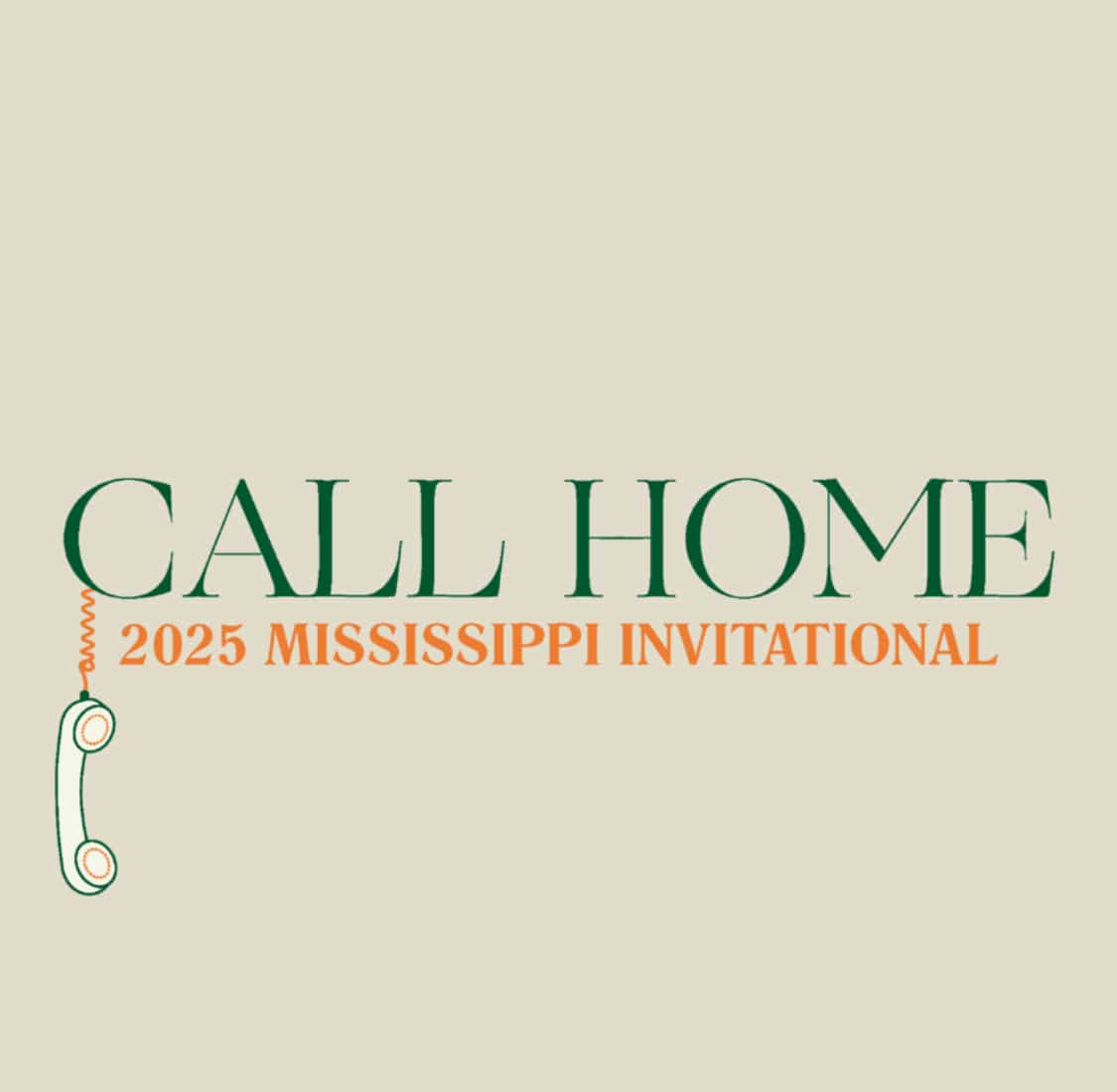 2025 Mississippi Invitational: Call Home