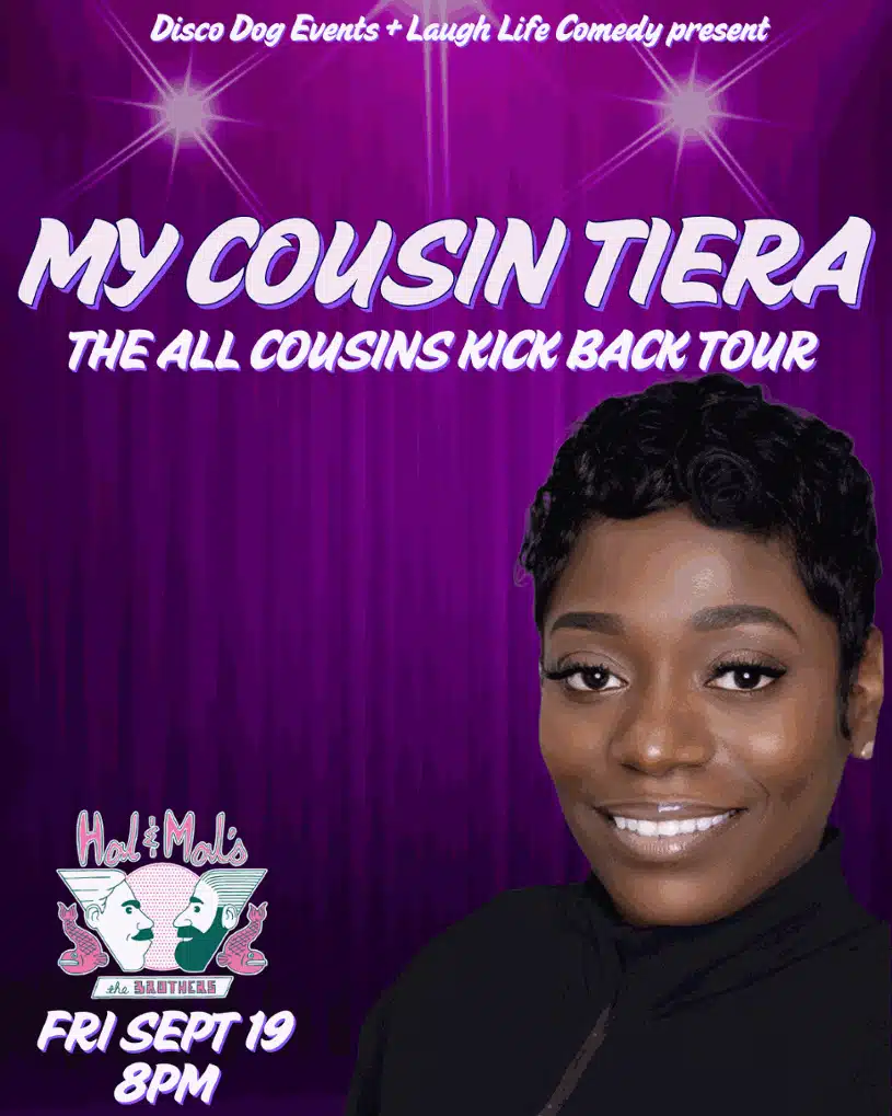 MY COUSIN TIERA – THE ALL COUSINS KICK BACK TOUR